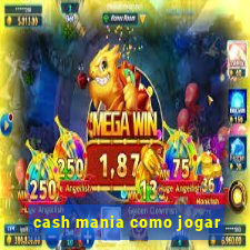 cash mania como jogar